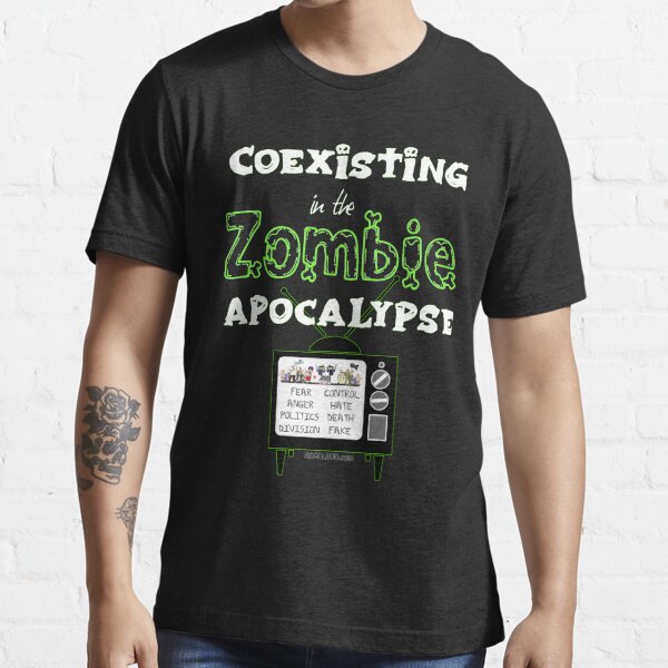 Coexisting in the Zombie Apocalypse Essential T-Shirt