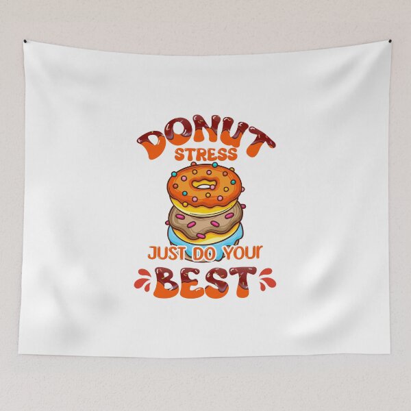 Item preview, Donut Stress Just Do Your Best Donut Funny Pun designed and sold by PunnyLyrics.