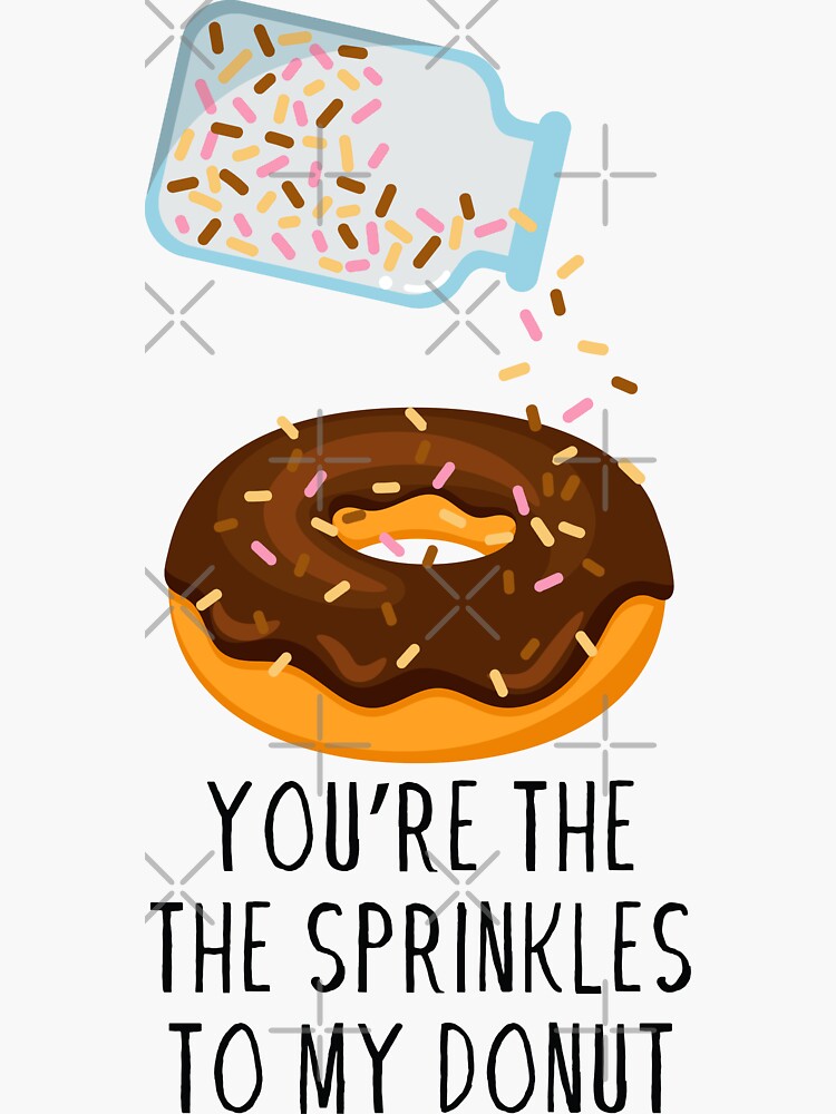 "You Are The Sprinkles To My Donut Funny Pun" Sticker for Sale by