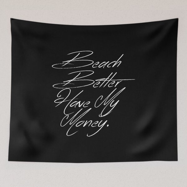 Item preview, Beach Better Have My Money Funny Pun designed and sold by PunnyLyrics.