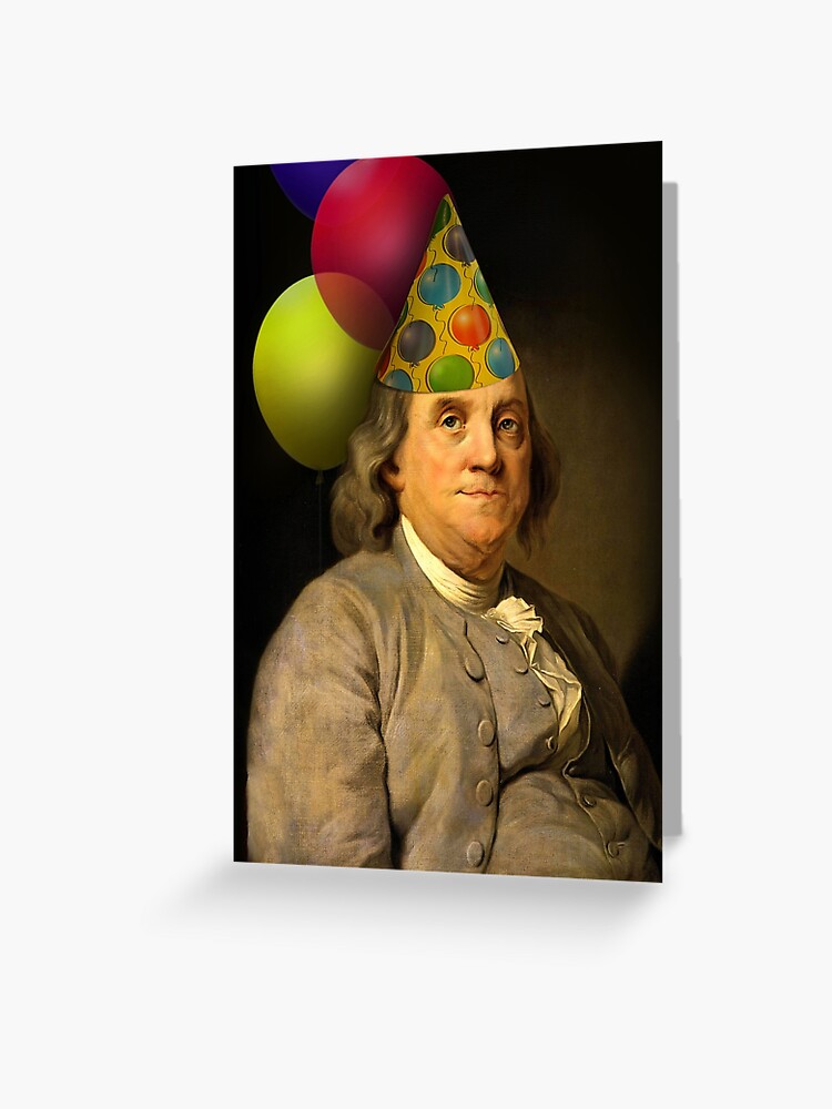 Birthday Ben Franklin" Greeting Card for Sale by Gravityx9