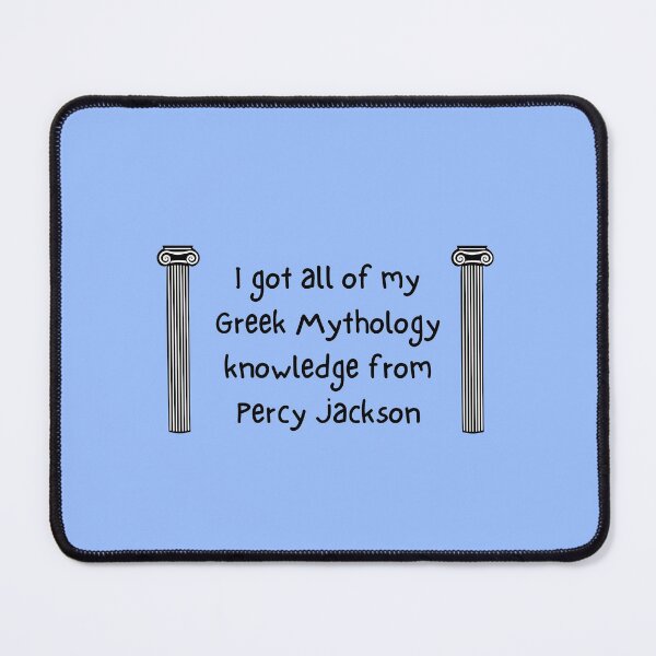 Item preview, I got all my Greek Mythology knowledge from Percy Jackson designed and sold by ThePureAudacity.