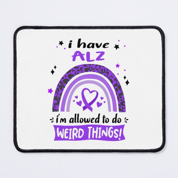 Item preview, ALZ Awareness - I have ALZ i am allowed to do Weird Things! designed and sold by KirstybShop.
