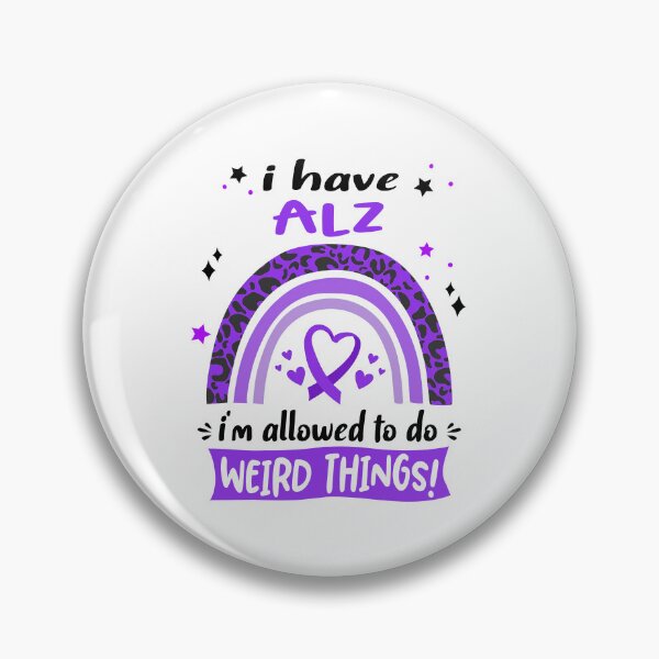 Item preview, ALZ Awareness - I have ALZ i am allowed to do Weird Things! designed and sold by KirstybShop.