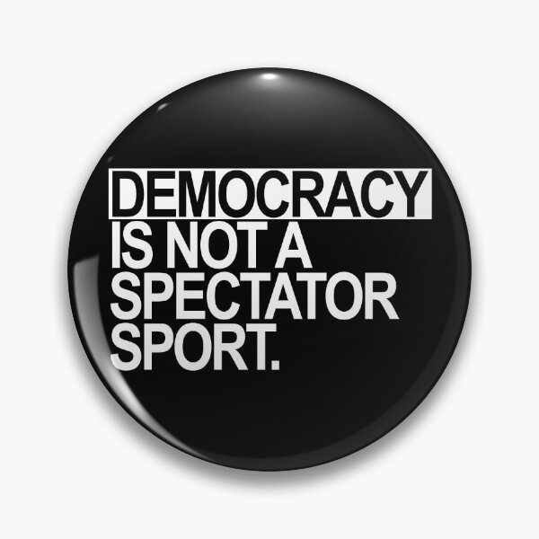 Item preview, Democracy is NOT a Spectator Sport (white text) designed and sold by Thelittlelord.