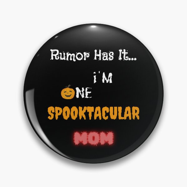 Item preview, Rumor Has It I'm One Spooktacular Mom - Halloween designed and sold by OutdoorsZee1.