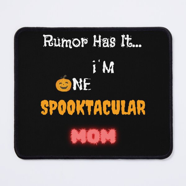 Item preview, Rumor Has It I'm One Spooktacular Mom - Halloween designed and sold by OutdoorsZee1.
