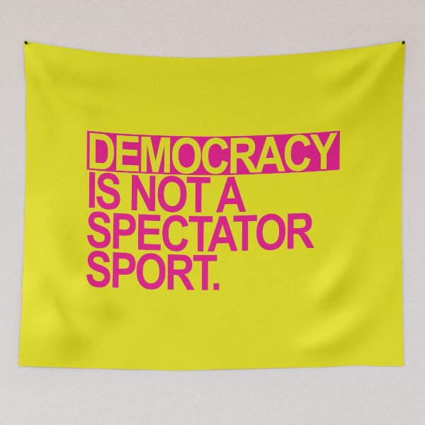 Item preview, Democracy is NOT a Spectator Sport (hot pink) designed and sold by Thelittlelord.