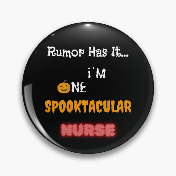 Item preview, Rumor Has It I'm One Spooktacular Nurse - Halloween designed and sold by OutdoorsZee1.