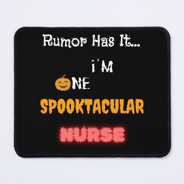 Item preview, Rumor Has It I'm One Spooktacular Nurse - Halloween designed and sold by OutdoorsZee1.