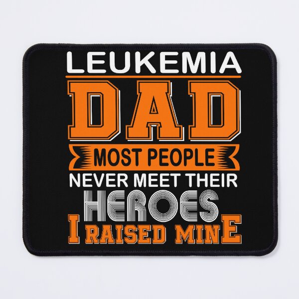 Item preview, Proud Leukemia Dad Most People Never Meet Their Heroes I Raise Mine designed and sold by frechettee.