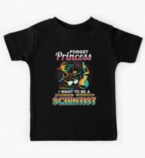 Forget Princess I Want To Be A Scientist Kids Tee