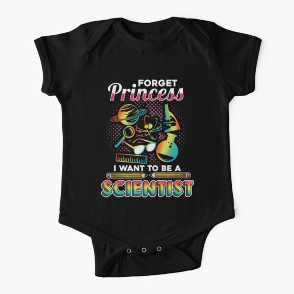 Forget Princess I Want To Be A Scientist Short Sleeve Baby One-Piece