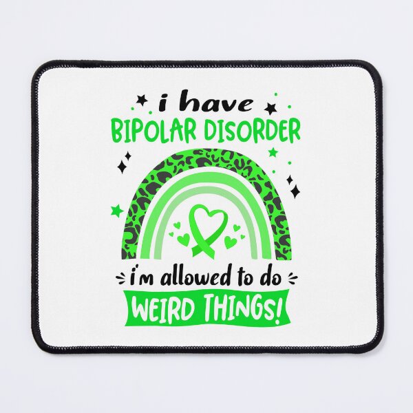 Item preview, Bipolar Disorder Awareness - I have Bipolar Disorder i am allowed to do Weird Things! designed and sold by KirstybShop.