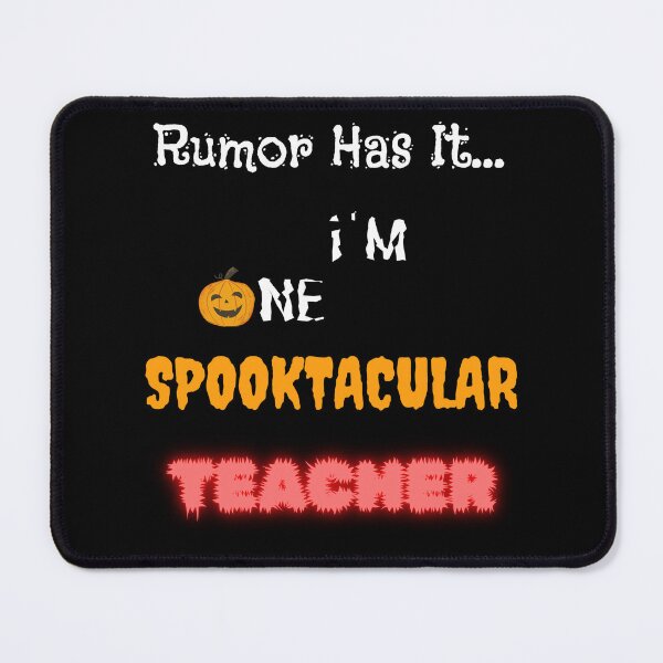 Item preview, Rumor Has It I'm One Spooktacular Teacher - Halloween designed and sold by OutdoorsZee1.