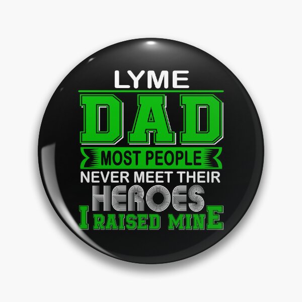 Item preview, Proud Lyme Dad Most People Never Meet Their Heroes I Raise Mine designed and sold by frechettee.
