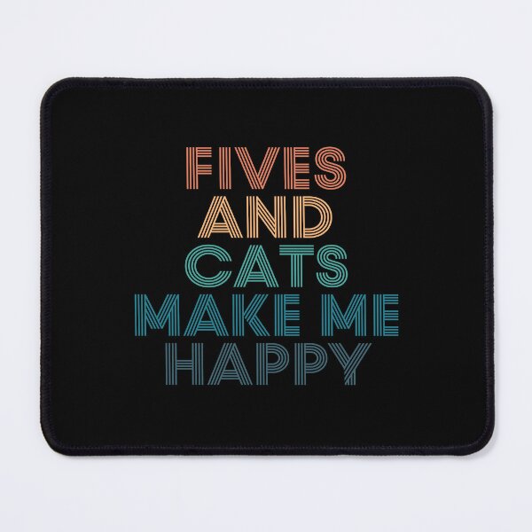Item preview, Fives And Cats Make Me Happy- Gift for Fives & Cats Fans designed and sold by kindxinn.