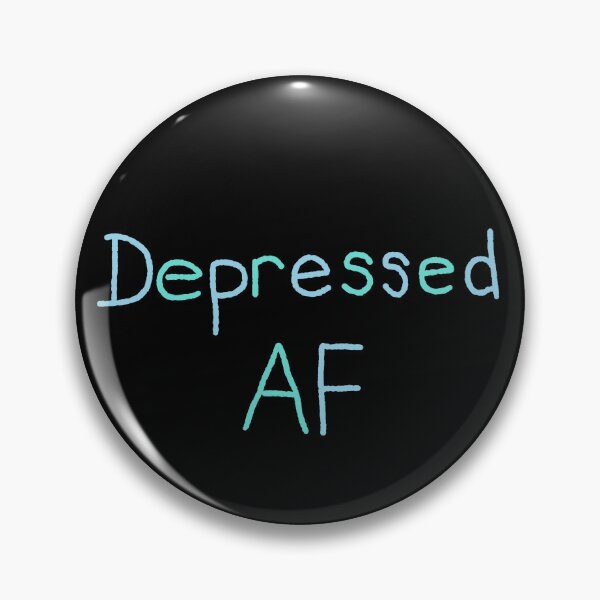 Item preview, Depressed AF designed and sold by MrBigBagels.
