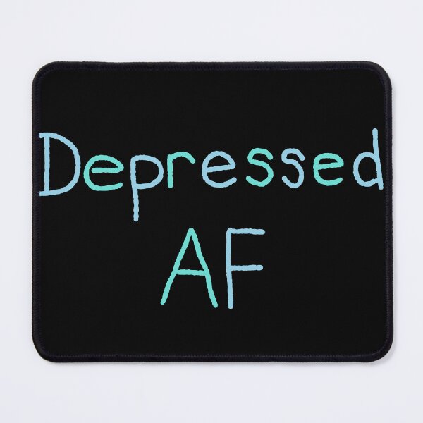 Item preview, Depressed AF designed and sold by MrBigBagels.