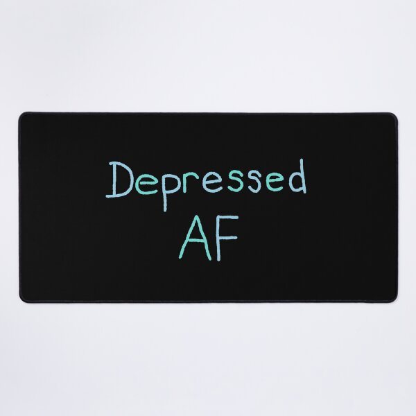 Item preview, Depressed AF designed and sold by MrBigBagels.