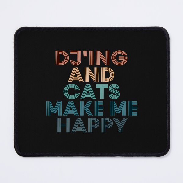Item preview, DJ'ing And Cats Make Me Happy- Gift for DJ'ing & Cats Fans designed and sold by kindxinn.
