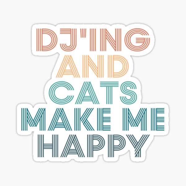 Item preview, DJ'ing And Cats Make Me Happy- Gift for DJ'ing & Cats Fans designed and sold by kindxinn.