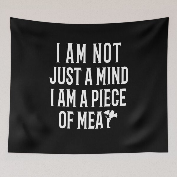 Item preview, I am not just a mind i am a piece o meat  designed and sold by ChaosEdits.