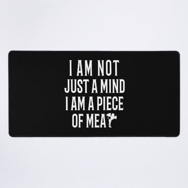Item preview, I am not just a mind i am a piece o meat  designed and sold by ChaosEdits.