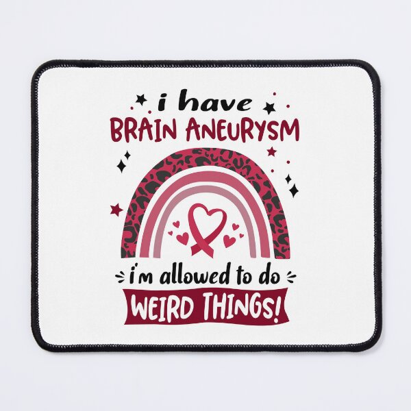 Item preview, Brain Aneurysm Awareness - I have Brain Aneurysm i am allowed to do Weird Things! designed and sold by KirstybShop.