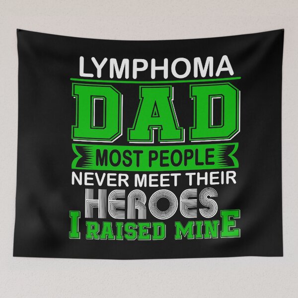 Item preview, Proud Lymphoma Dad Most People Never Meet Their Heroes I Raise Mine designed and sold by frechettee.