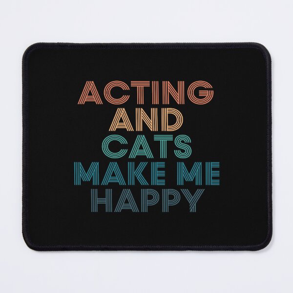 Item preview, Acting And Cats Make Me Happy- Gift for Acting & Cats Fans designed and sold by kindxinn.