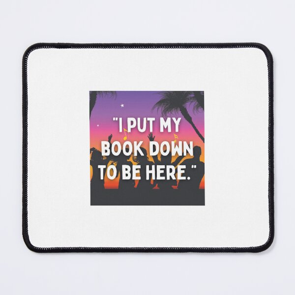 Item preview, "I put my book down to be here!" designed and sold by Twin2too.