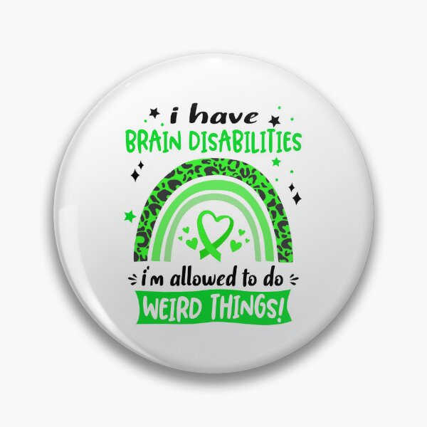 Item preview, Brain Disabilities Awareness - I have Brain Disabilities i am allowed to do Weird Things! designed and sold by KirstybShop.