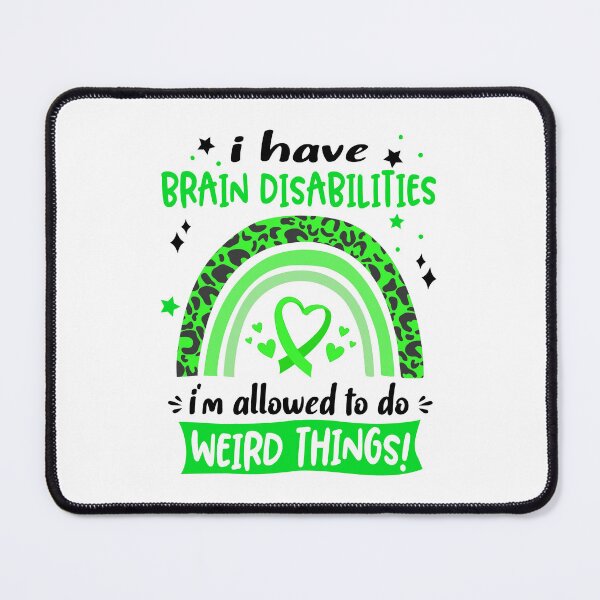 Item preview, Brain Disabilities Awareness - I have Brain Disabilities i am allowed to do Weird Things! designed and sold by KirstybShop.