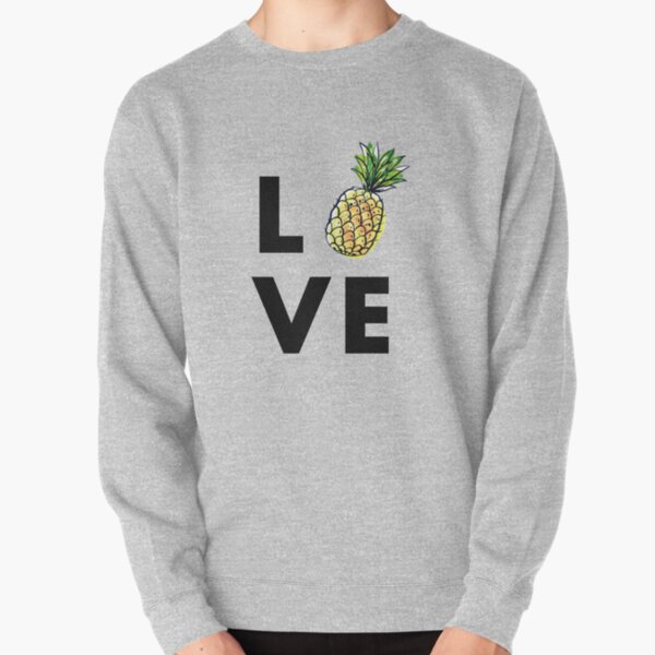 I love pineapples Pullover Sweatshirt