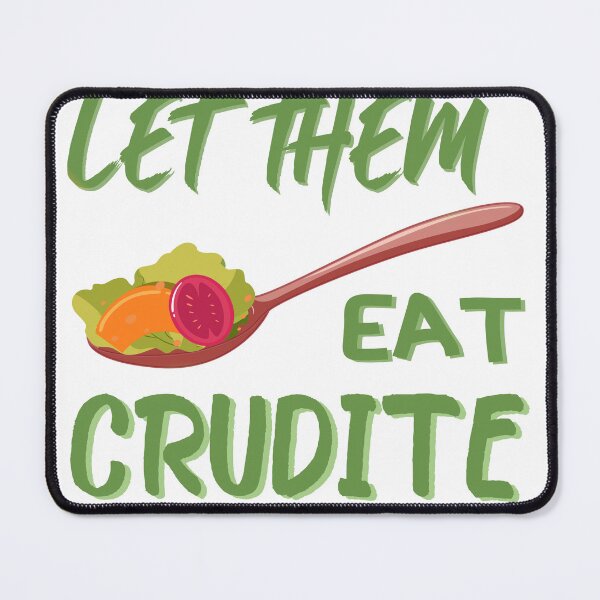 Item preview, LET THEM EAT CRUDITE T-SHIRT , VEGETARIAN PEOPLE, FUNNY T-SHIRT designed and sold by OthStore.