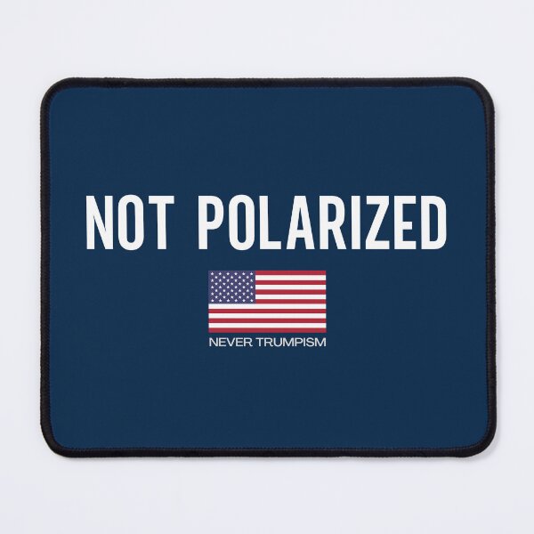 Item preview, Not Polarized, Moderate, Never Trump designed and sold by MadamBullmoose.