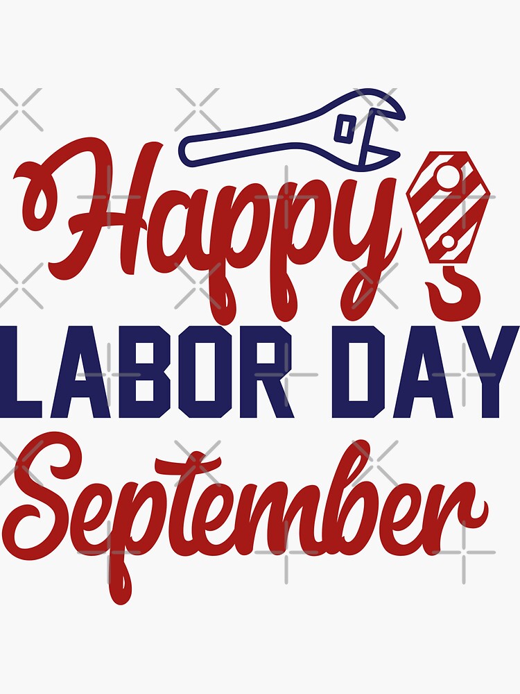 " Happy Labor Day September, Celebrate Labor Day, American Labor Day