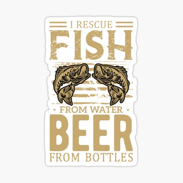 "Fisherman Fishing quotes Beer And Fish Lovers Fish and beers" Sticker