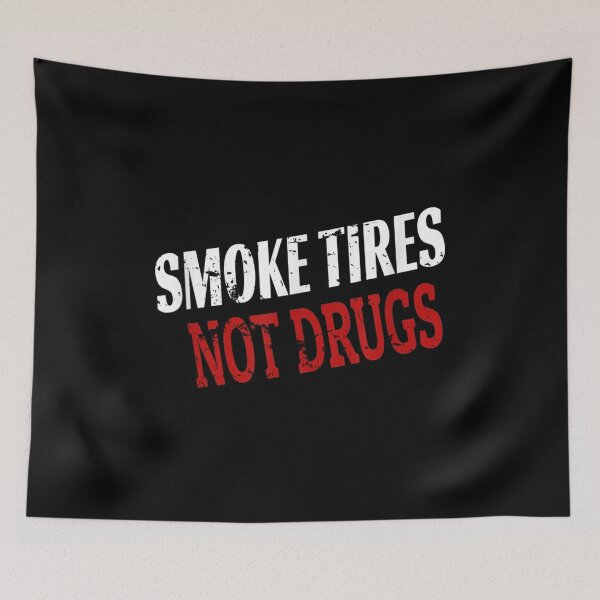 Item preview, Smoke Tires Not Drugs designed and sold by Jackwidforss.