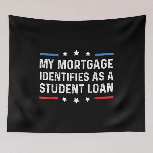 Item preview, My Mortgage Identifies As A Student Loan Cancel Student Debt designed and sold by Matteolundin.