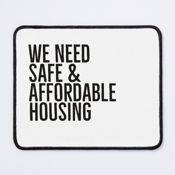 Item preview, We need safe affordable housing  designed and sold by eNVy Co.