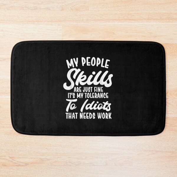 Item preview, My People Skills Are Just Fine Tolerance for Idiots Gifts designed and sold by Jackwidforss.
