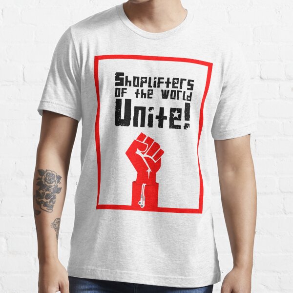 Shoplifters of the World, Unite! (1) Essential T-Shirt