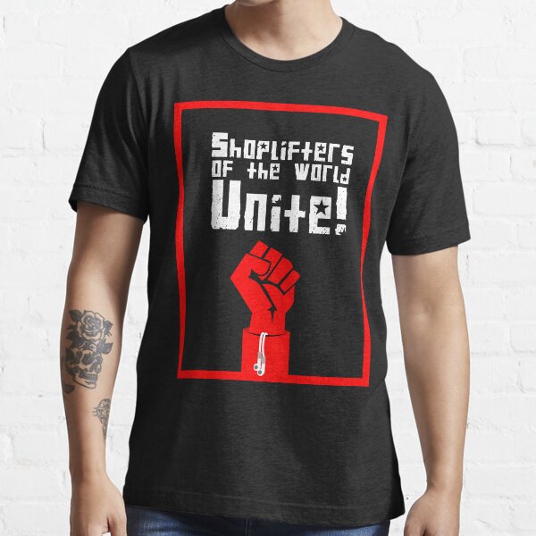 Shoplifters of the World, Unite! (2) Essential T-Shirt