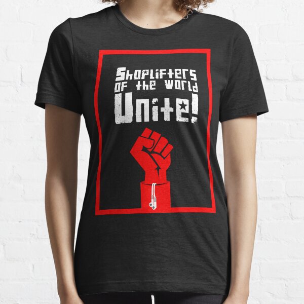 Shoplifters of the World, Unite! (2) Essential T-Shirt