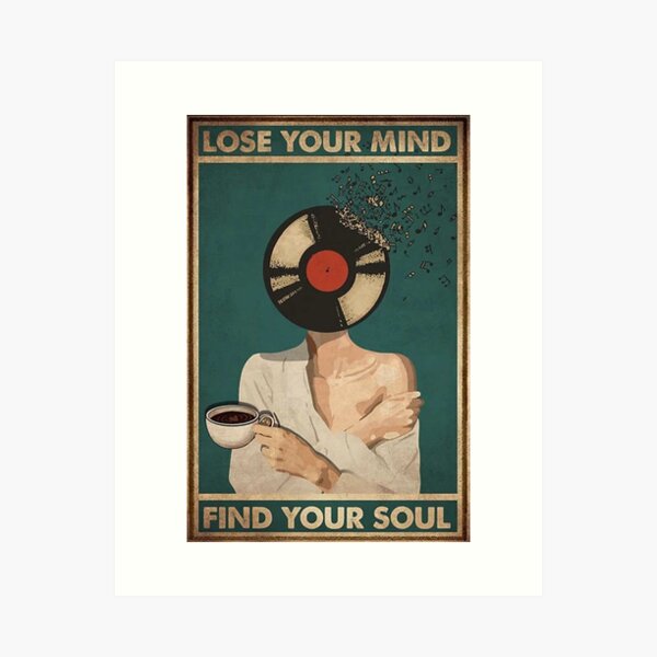 Lose Your Mind Find Your Soul Art Print