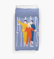 hard times Duvet Cover