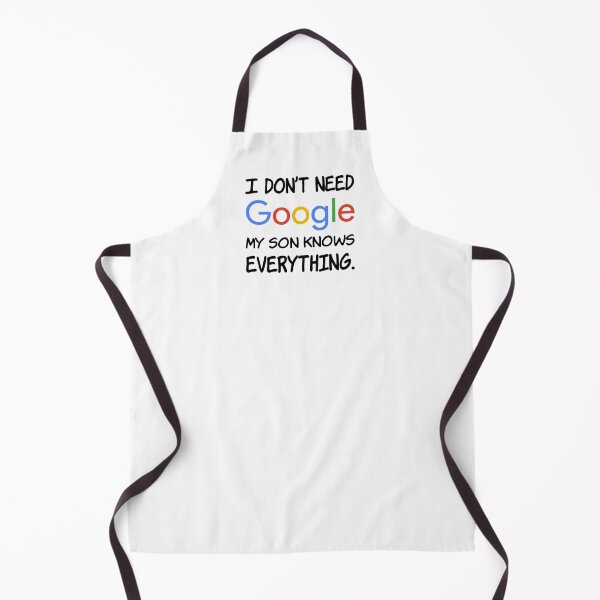 Item preview, I don't need Google My son knows everything. designed and sold by creatrcc.