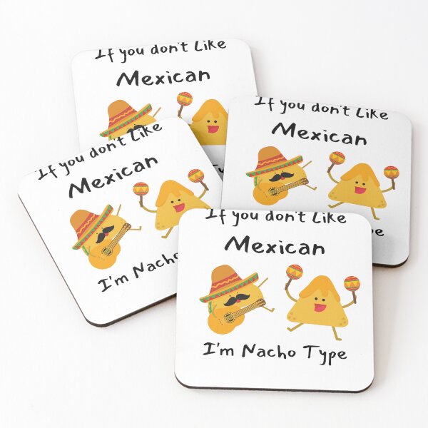 Item preview, If You Don't Like Mexican I'm Nacho Type designed and sold by LifeLongTees ..